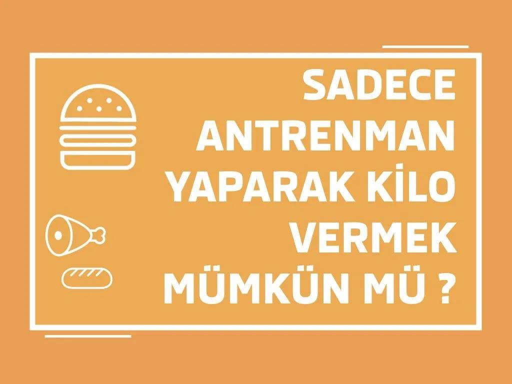 Sadece Antrenman Yaparak Kilo Vermek Mümkün Mü ?