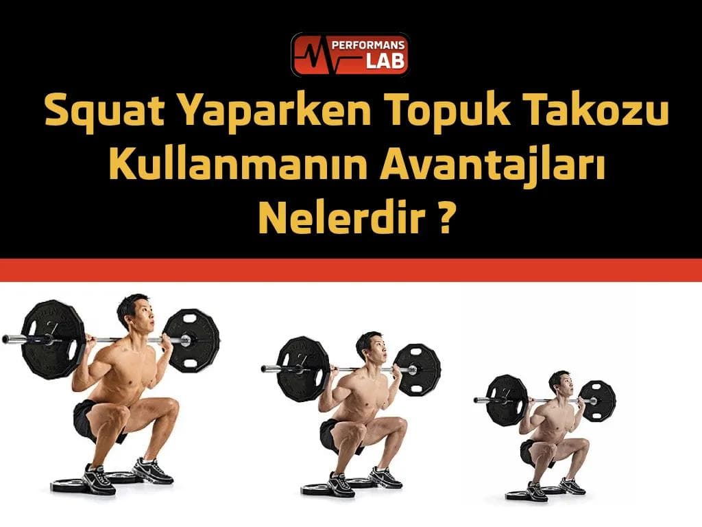 Topuk Takozu ve Squat