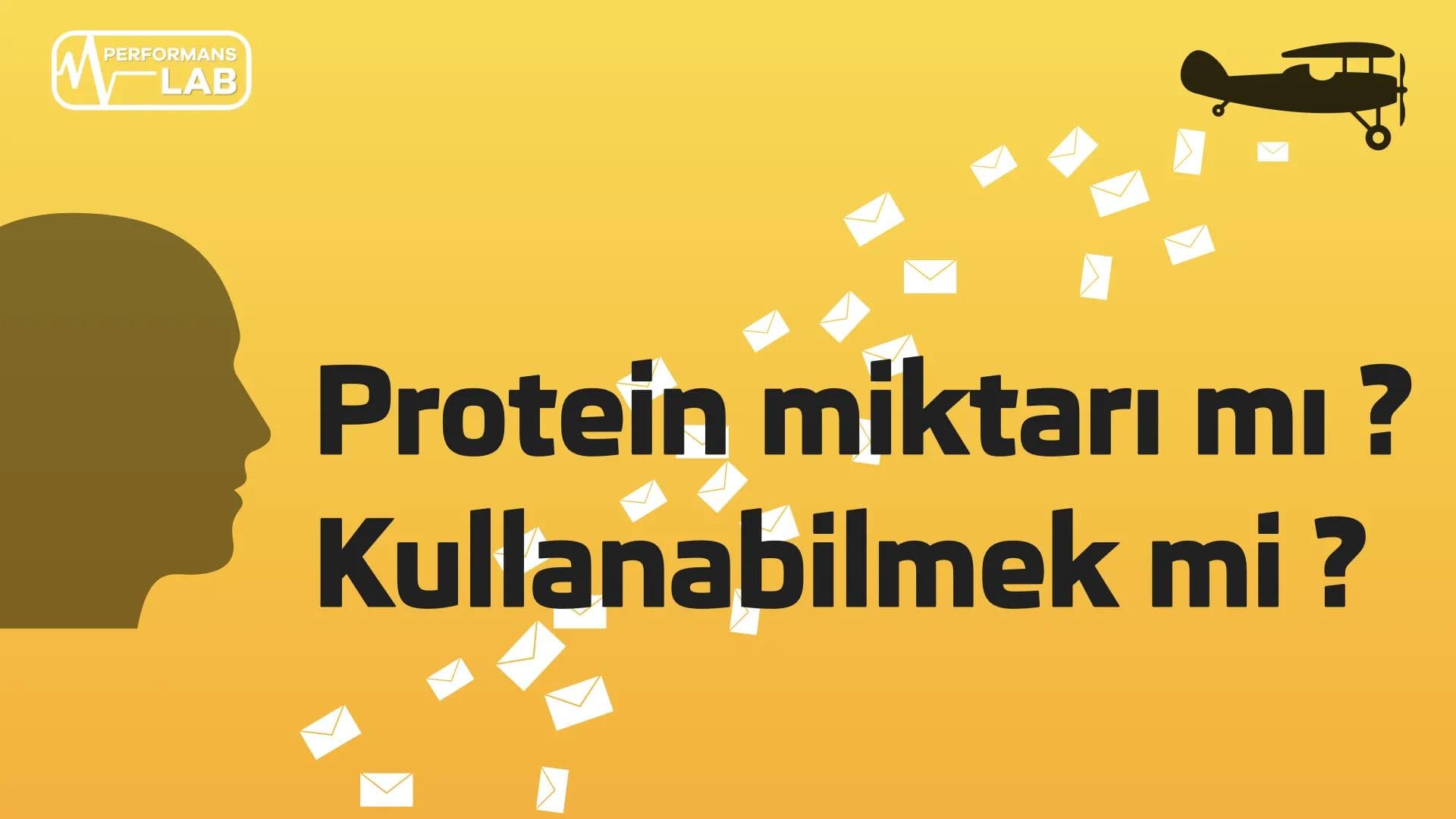 Protein Miktarı mı Önemli, Kullanabilmek mi ?
