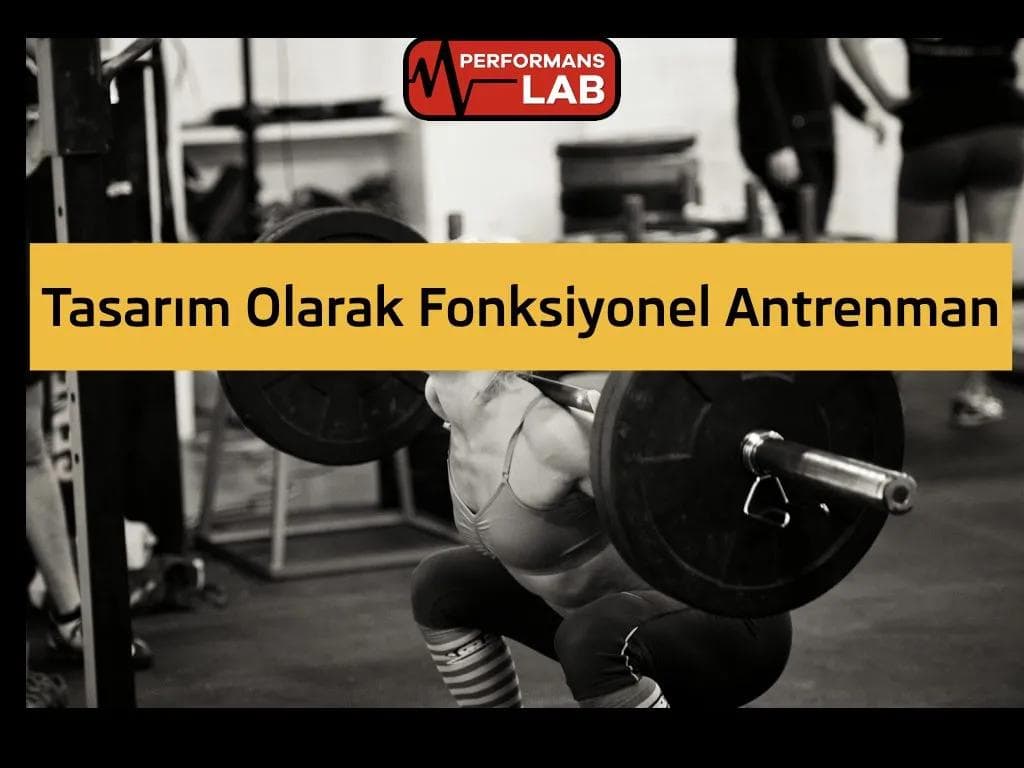 Tasarım Olarak Fonksiyonel Antrenman.