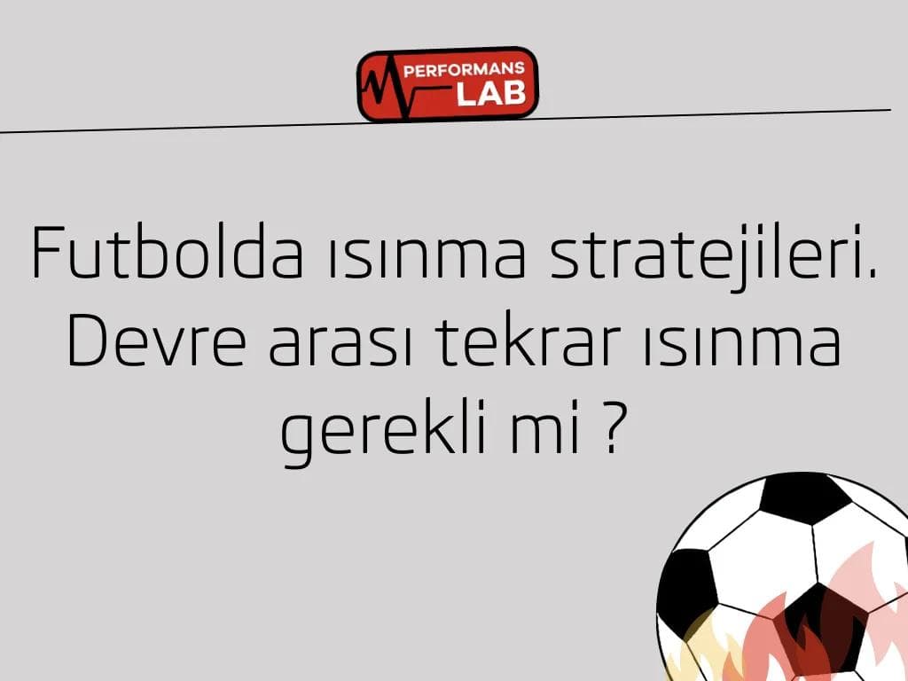Futbolda ısınma stratejileri